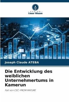 Die Entwicklung des weiblichen Unternehmertums in Kamerun - ATEBA, Joseph Claude