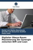 Digitaler Obeya-Raum: Maximierung der Synergie zwischen BIM und Lean