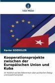 Kooperationsprojekte zwischen der Europäischen Union und Kuba