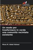 Un modo per trasformare in verde una comunità recintata esistente