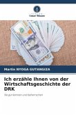 Ich erzähle Ihnen von der Wirtschaftsgeschichte der DRK