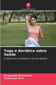 Yoga e Aeróbica sobre Saúde - Kamatham, Sivananda;M.V., Srinivasan