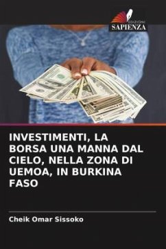 INVESTIMENTI, LA BORSA UNA MANNA DAL CIELO, NELLA ZONA DI UEMOA, IN BURKINA FASO - Sissoko, Cheik Omar