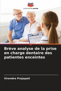 Brève analyse de la prise en charge dentaire des patientes enceintes - Prajapati, Virendra