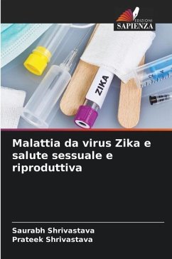 Malattia da virus Zika e salute sessuale e riproduttiva - Shrivastava, Saurabh;Shrivastava, Prateek