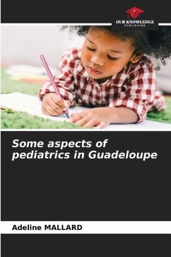 Some aspects of pediatrics in Guadeloupe - Mallard, Adeline