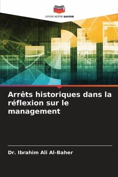 Arrêts historiques dans la réflexion sur le management - Ali Al-Baher, Dr. Ibrahim