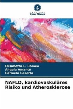 NAFLD, kardiovaskuläres Risiko und Atherosklerose - Romeo, Elisabetta L.;Amante, Angela;Caserta, Carmelo