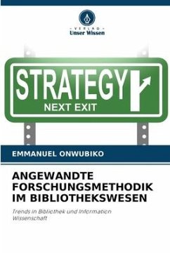 ANGEWANDTE FORSCHUNGSMETHODIK IM BIBLIOTHEKSWESEN - Onwubiko, Emmanuel