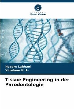 Tissue Engineering in der Parodontologie - Lakhani, Nazam;K. L., Vandana