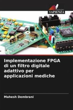 Implementazione FPGA di un filtro digitale adattivo per applicazioni mediche - Dembrani, Mahesh