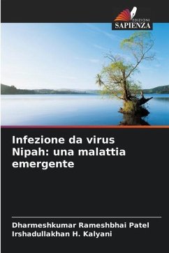 Infezione da virus Nipah: una malattia emergente - Patel, Dharmeshkumar Rameshbhai;Kalyani, Irshadullakhan H.