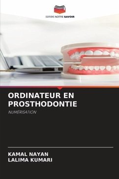 ORDINATEUR EN PROSTHODONTIE - Nayan, Kamal;Kumari, Lalima