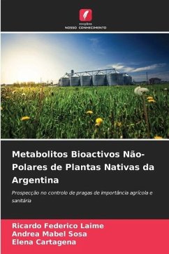 Metabolitos Bioactivos Não-Polares de Plantas Nativas da Argentina - Laime, Ricardo Federico;Sosa, Andrea Mabel;Cartagena, Elena