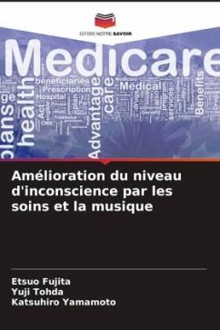 Amélioration du niveau d'inconscience par les soins et la musique - Fujita, Etsuo;Tohda, Yuji;Yamamoto, Katsuhiro