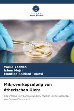 Mikroverkapselung von ätherischen Ölen: - Yeddes, Walid;Mejri, Islem;Saidani Tounsi, Moufida