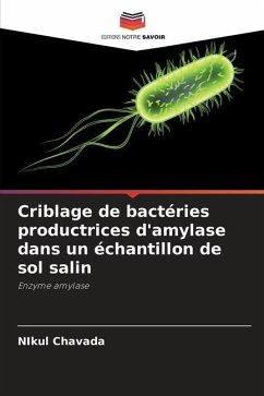 Criblage de bactéries productrices d'amylase dans un échantillon de sol salin - Chavada, Nikul