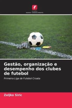 Gestão, organização e desempenho dos clubes de futebol - Siric, Zeljko