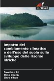Impatto del cambiamento climatico e dell'uso del suolo sullo sviluppo delle risorse idriche