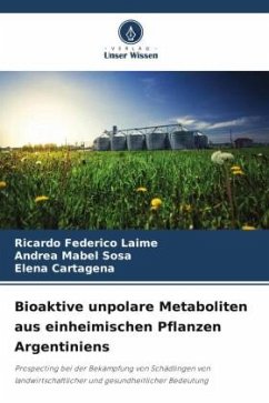 Bioaktive unpolare Metaboliten aus einheimischen Pflanzen Argentiniens - Laime, Ricardo Federico;Sosa, Andrea Mabel;Cartagena, Elena