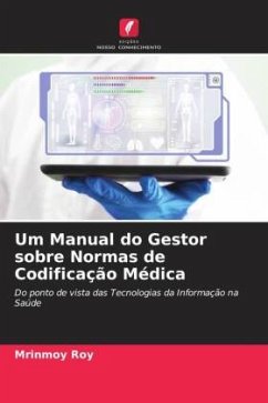 Um Manual do Gestor sobre Normas de Codificação Médica - Roy, Mrinmoy