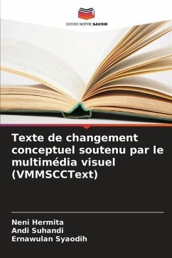 Texte de changement conceptuel soutenu par le multimédia visuel (VMMSCCText) - Hermita, Neni;Suhandi, Andi;Syaodih, Ernawulan