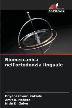 Biomeccanica nell'ortodonzia linguale - Kakade, Dnyaneshwari;Nehete, Amit B.;Gulve, Nitin D.