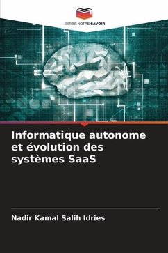 Informatique autonome et évolution des systèmes SaaS - Salih Idries, Nadir Kamal
