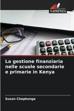 La gestione finanziaria nelle scuole secondarie e primarie in Kenya - Chepkonga, Susan