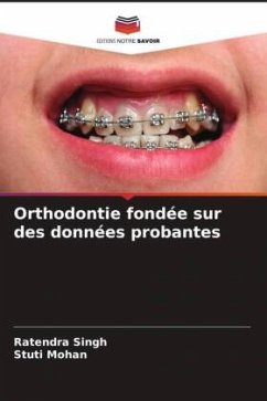 Orthodontie fondée sur des données probantes - Singh, Ratendra;Mohan, Stuti