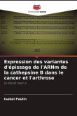 Expression des variantes d'épissage de l'ARNm de la cathepsine B dans le cancer et l'arthrose
