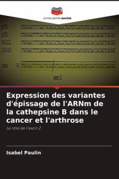 Expression des variantes d'épissage de l'ARNm de la cathepsine B dans le cancer et l'arthrose - Paulin, Isabel