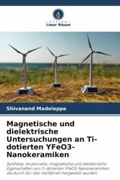 Magnetische und dielektrische Untersuchungen an Ti-dotierten YFeO3-Nanokeramiken - Madolappa, Shivanand