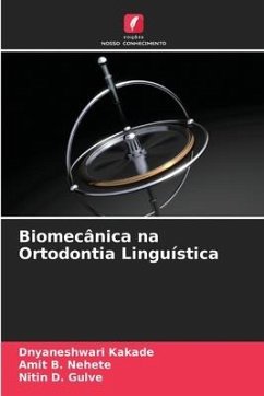 Biomecânica na Ortodontia Linguística - Kakade, Dnyaneshwari;Nehete, Amit B.;Gulve, Nitin D.