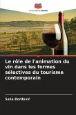 Le rôle de l'animation du vin dans les formes sélectives du tourisme contemporain