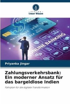 Zahlungsverkehrsbank: Ein moderner Ansatz für das bargeldlose Indien - Jingar, Priyanka