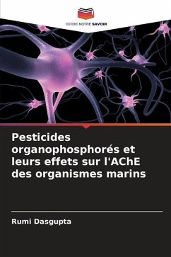 Pesticides organophosphorés et leurs effets sur l'AChE des organismes marins - Dasgupta, Rumi