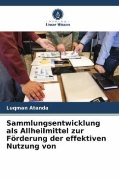 Sammlungsentwicklung als Allheilmittel zur Förderung der effektiven Nutzung von - Atanda, Luqman