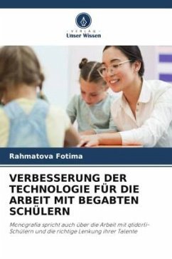 VERBESSERUNG DER TECHNOLOGIE FÜR DIE ARBEIT MIT BEGABTEN SCHÜLERN - Fotima, Rahmatova