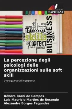 La percezione degli psicologi delle organizzazioni sulle soft skill - Barni de Campos, Débora;Martins de Resende, Luis Mauricio;Borges Fagundes, Alexandre