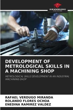 DEVELOPMENT OF METROLOGICAL SKILLS IN A MACHINING SHOP - Verdugo Miranda, Rafael;Flores Ochoa, Rolando;Ramirez Valdez, Enedina