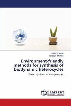 Environment-friendly methods for synthesis of biodynamic heterocycles