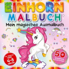 Einhorn Malbuch - Mein magisches Ausmalbuch für Mädchen von 4 Jahren - Inspirations Lounge, S&L