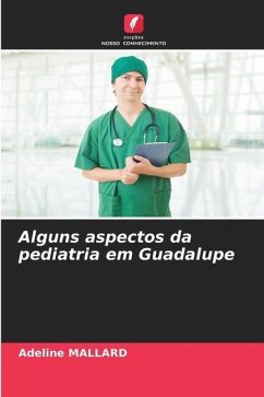 Alguns aspectos da pediatria em Guadalupe - Mallard, Adeline