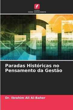 Paradas Históricas no Pensamento da Gestão - Ali Al-Baher, Dr. Ibrahim