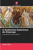 A Audaciosa Esperança de Emprego