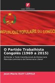 O Partido Trabalhista Congolês (1969 a 2015)