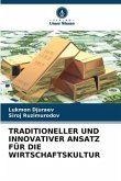 TRADITIONELLER UND INNOVATIVER ANSATZ FÜR DIE WIRTSCHAFTSKULTUR