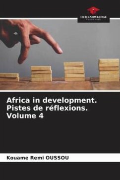 Africa in development. Pistes de réflexions. Volume 4 - Oussou, Kouame Remi