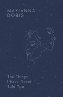 The Things I Have Never Told You - Dobis, Marianna